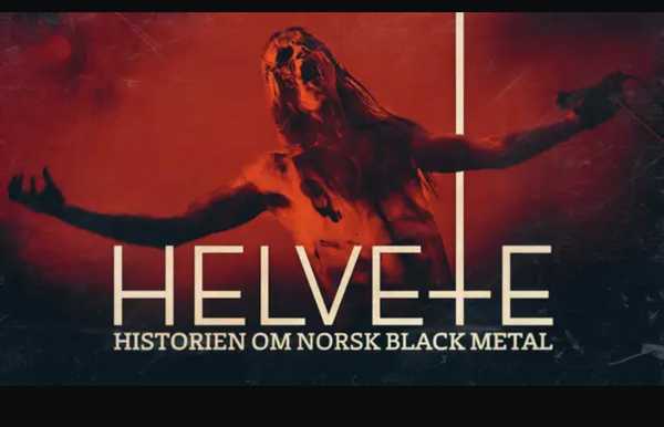 Helvete - Historien om norsk black metal