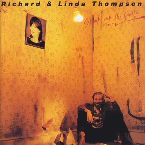 Richard & Linda Thompson - Walking On a Wire