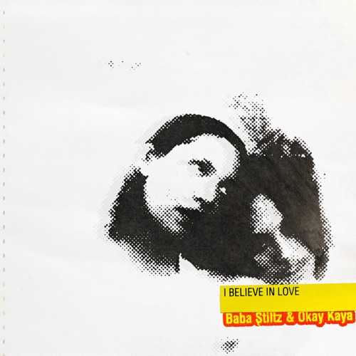Baba Stiltz & Okay Kaya - I Believe In Love