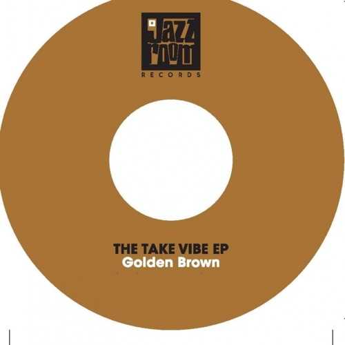 THE TAKE VIBE E.P. - Golden Brown